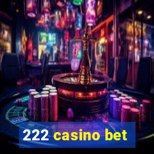 222 casino bet